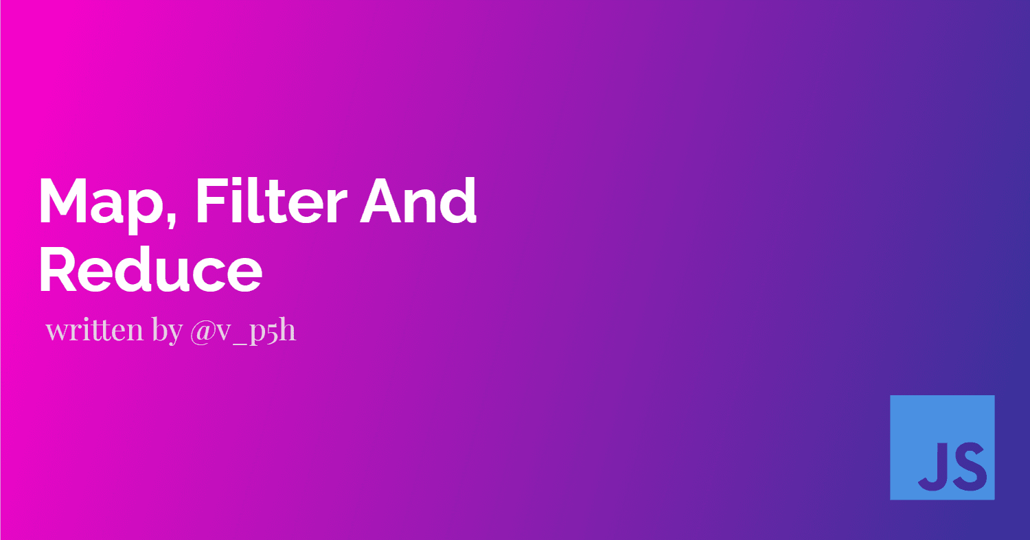 Map, Filter and Reduce